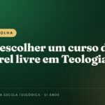 Como escolher um curso de bacharel livre em Teologia online