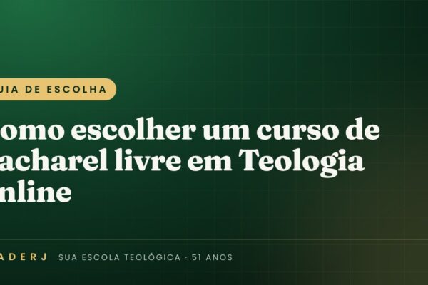 Como escolher um curso de bacharel livre em Teologia online